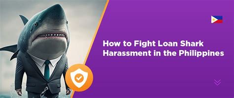 How to Fight Loan Shark Harassment in the Philippines .